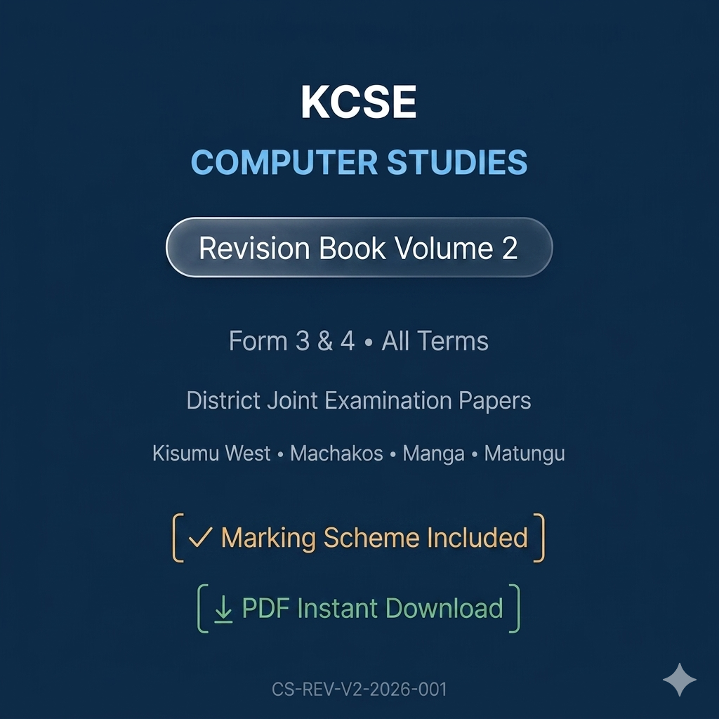 KCSE Computer Studies Revision Book Volume 2 | District Exam Papers & Mock | CS-REV-V2-2026-001